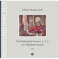 Johann Sebastian Bach - Brandenburgische Konzerte 2 ∙ 5 ∙ 6 Auf Originalinstrumenten 1721