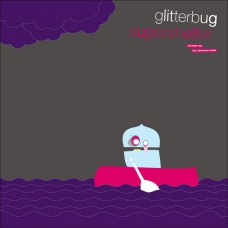 Glitterbug - Supershelter (Excerpt One)