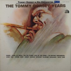Tommy Dorsey And His Orchestra - The Tommy Dorsey Years