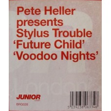 Pete Heller Presents Stylus Trouble - Future Child / Voodoo Nights