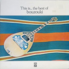 Various - This Is... The Best Of Bouzouki