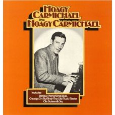 Hoagy Carmichael - Hoagy Carmichael Sings Hoagy Carmichael