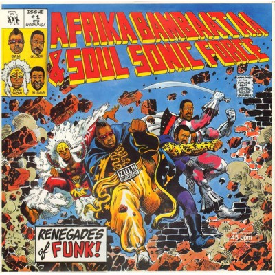 Afrika Bambaataa & Soulsonic Force - Renegades Of Funk!