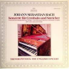 Johann Sebastian Bach - Trevor Pinnock • English Concert - Konzerte Für Cembalo Und Streicher (BWV 1055 • 1056 • 1057 • 1058)