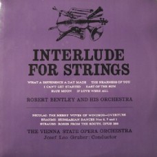 Robert Bentley And His Orchestra / Orchester Der Wiener Staatsoper - Interlude For Strings