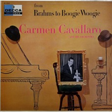 Carmen Cavallaro And His Orchestra - From Brahms To Boogie Woogie