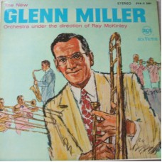 New Glenn Miller Orchestra, The Under The Direction Of Ray McKinley - The New Glenn Miller Orchestra Under The Direction Of Ray McKinley