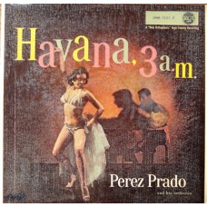 Perez Prado And His Orchestra - Havana, 3 A.M.
