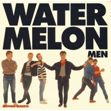 Watermelon Men - Moving Targets