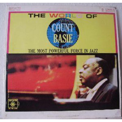 Count Basie - The World Of Count Basie - The Most Powerful Force In Jazz