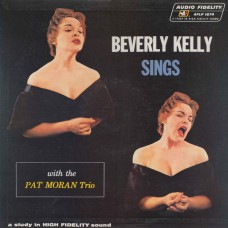 Bev Kelly With The Pat Moran Trio - Beverly Kelly Sings With The Pat Moran Trio