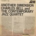 Charles Bell Contemporary Jazz Quartet, The - Another Dimension