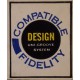 Design Compatible Fidelity